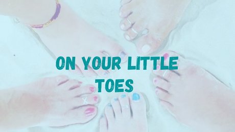 On Your Little Toes
